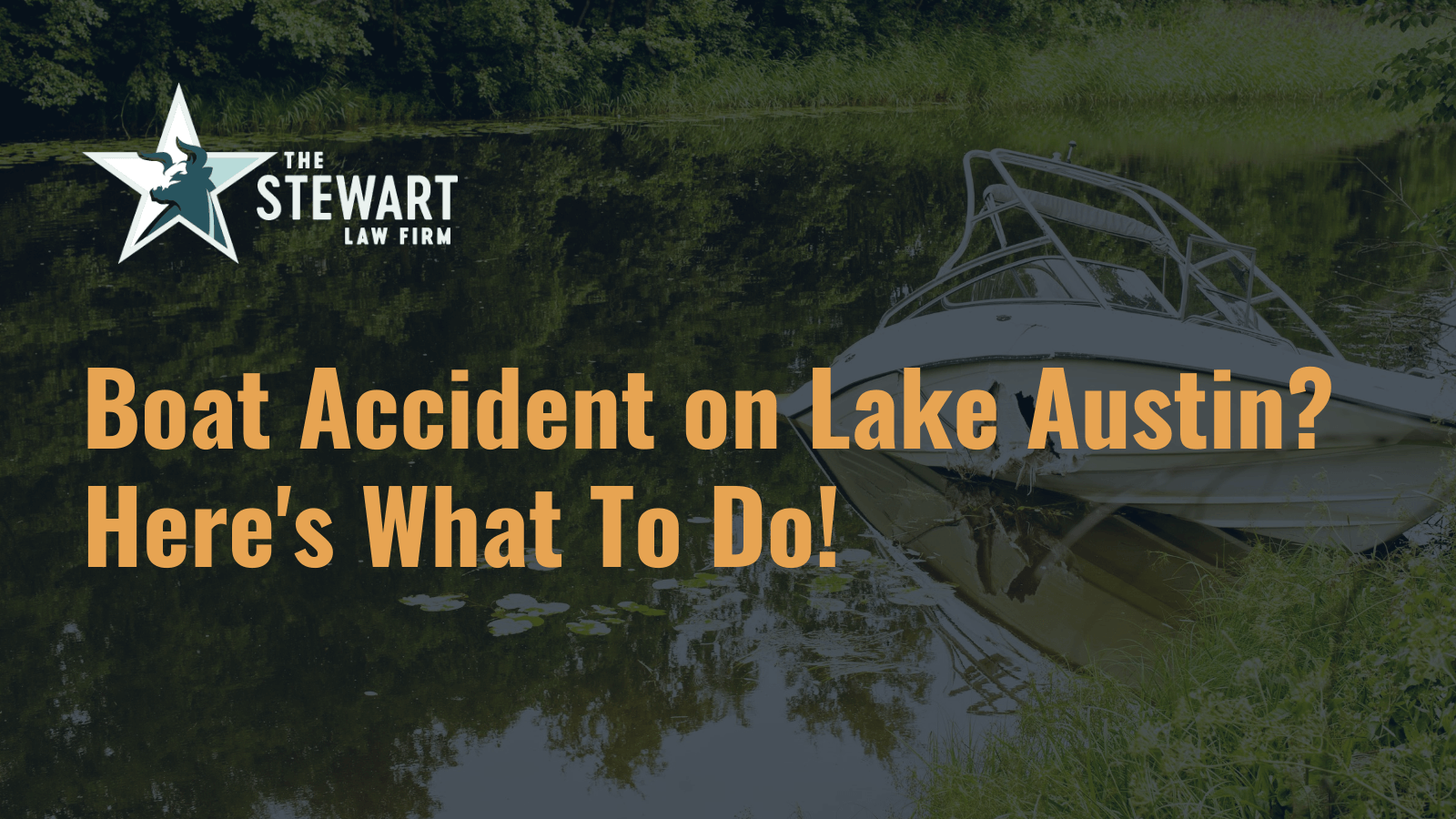 Boat Accident on Lake Austin - the stewart law firm - austin texas personal injury lawyer