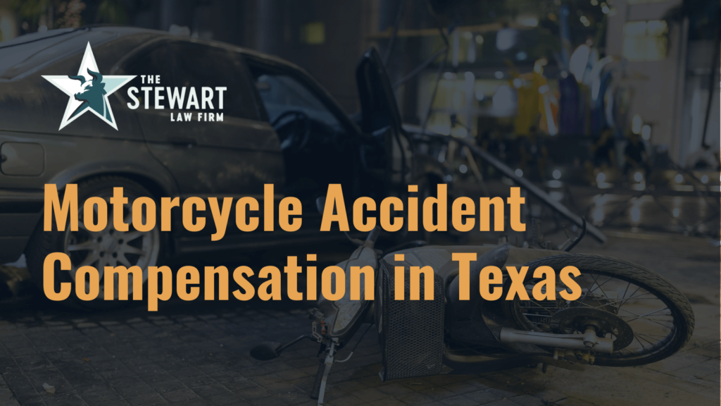 Motorcycle Accident Compensation in Texas - the stewart law firm - austin texas personal injury lawyer