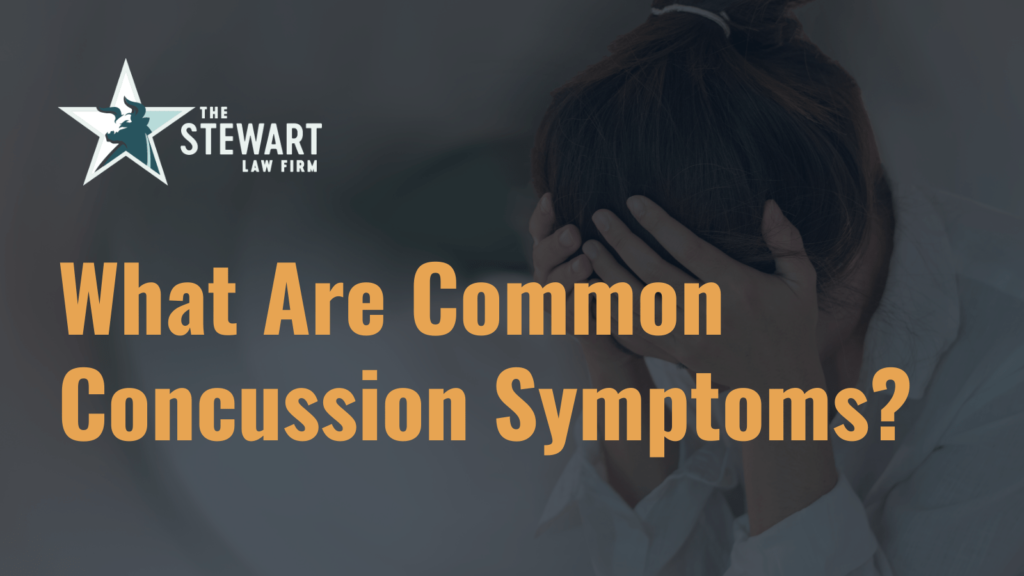 What Are Common Concussion Symptoms - the stewart law firm - austin texas personal injury lawyer