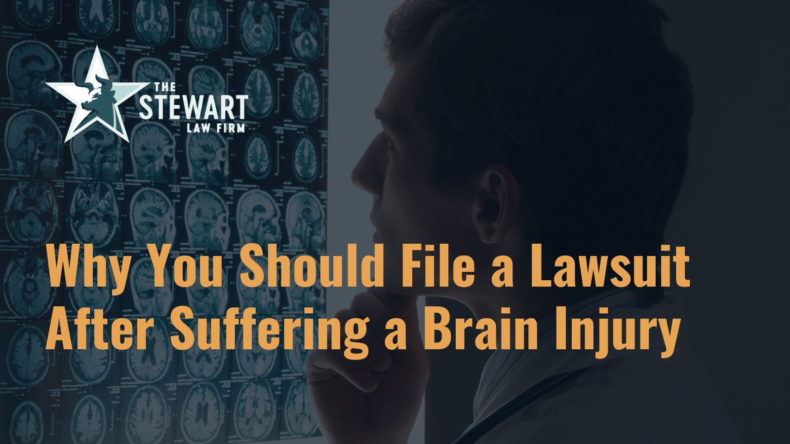 Why You Should File a Lawsuit After Suffering a Brain Injury - the stewart law firm - austin texas personal injury lawyer