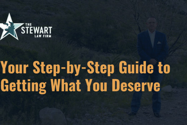 Your Step-by-Step Guide to Getting What You Deserve - the stephen stewart law firm - austin texas personal injury lawyer