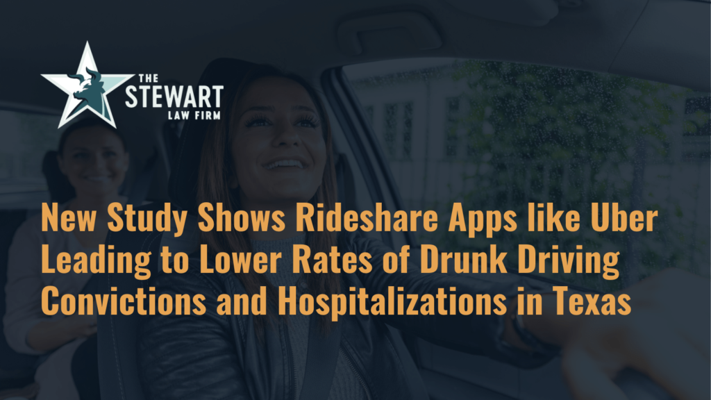 Rideshare Apps Lower Rates of Drunk Driving - the stewart law firm - austin texas personal injury lawyer