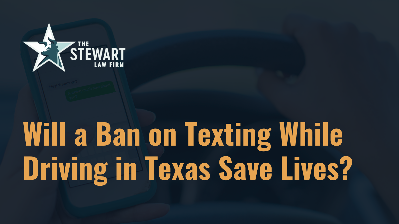 Texting While Driving in Texas - the stewart law firm - austin texas personal injury lawyer