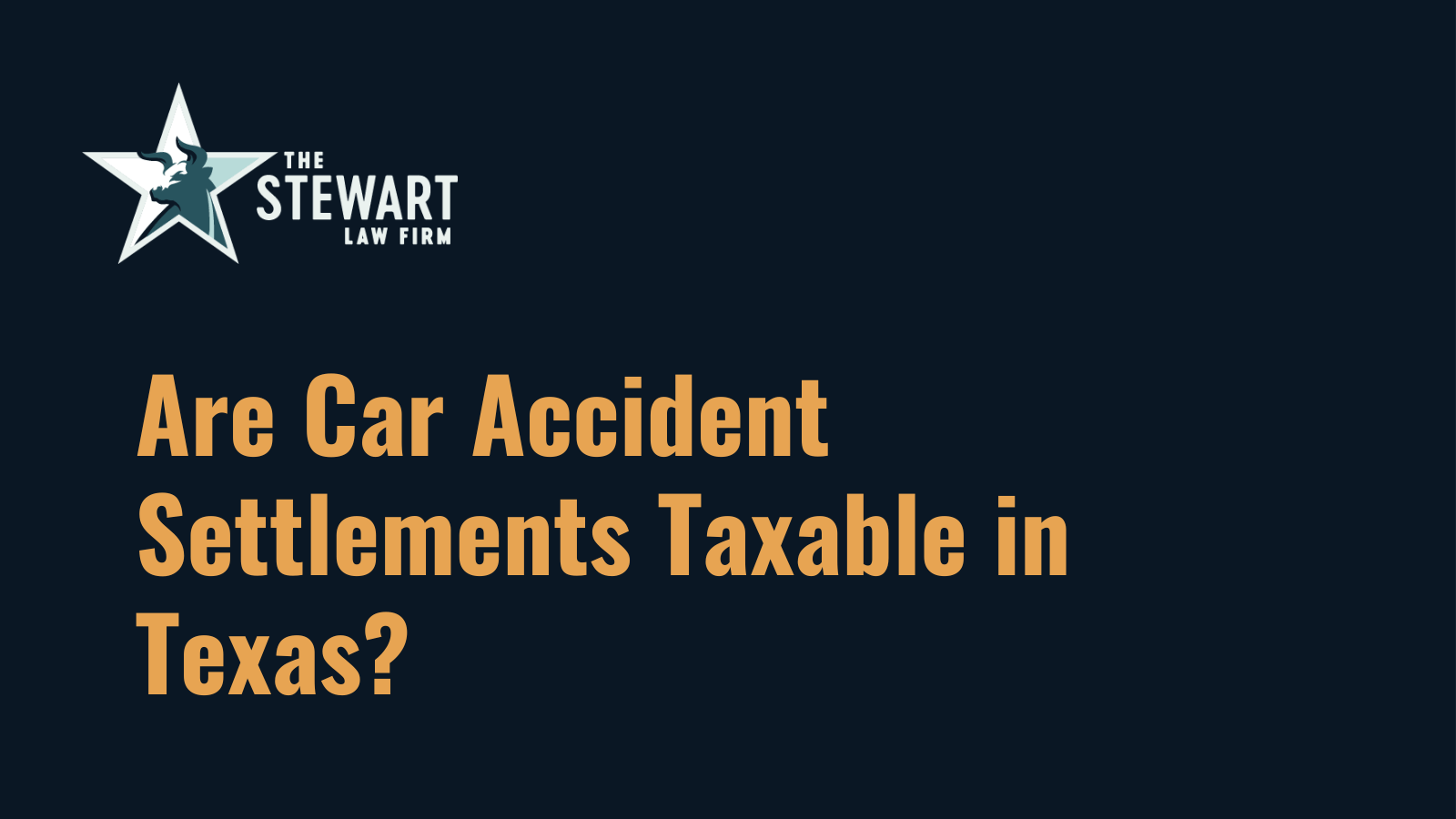 Are Car Accident Settlements Taxable in Texas - the stewart law firm - austin texas personal injury lawyer