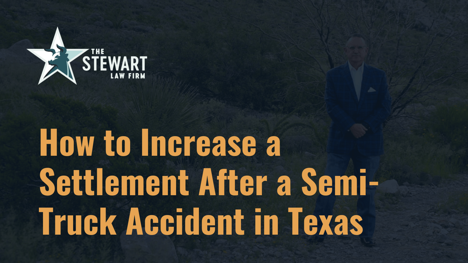How to Increase a Settlement After a Semi-Truck Accident in Texas