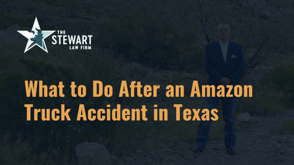 What to Do After an Amazon Truck Accident in Texas