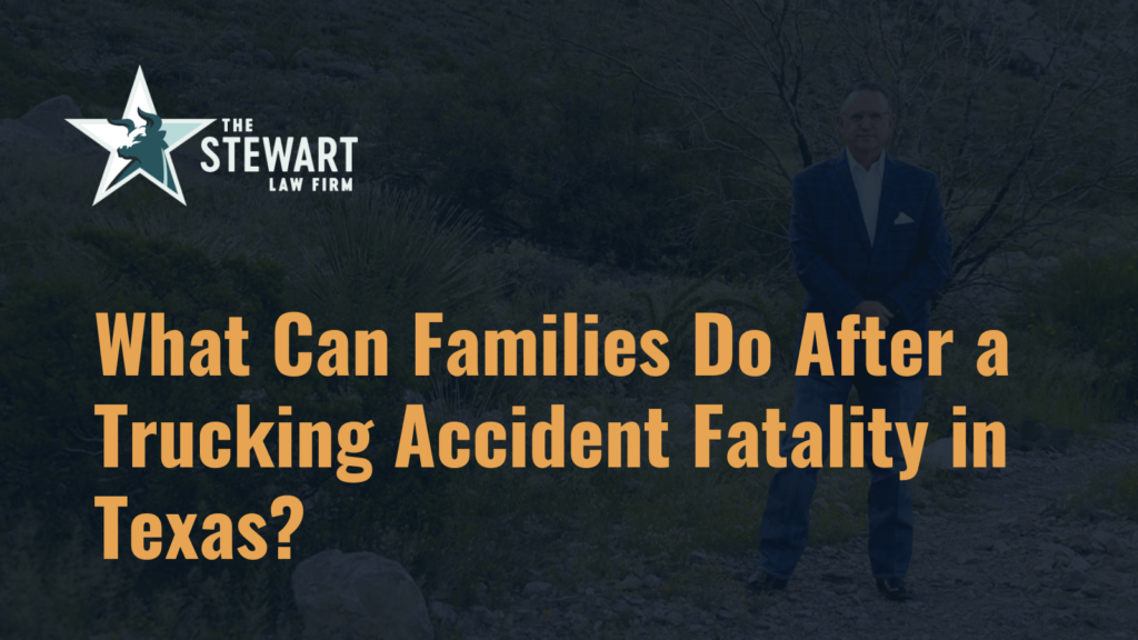 What Can Families Do After a Trucking Accident Fatality in Texas?