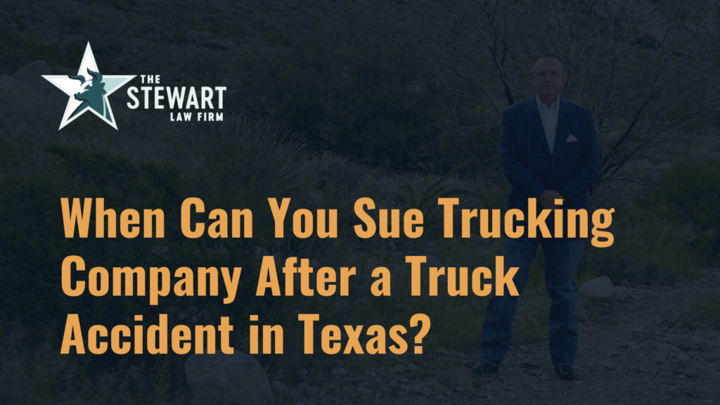 When Can You Sue Trucking Company After a Truck Accident in Texas?