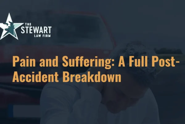 Pain and Suffering A Full Post-Accident Breakdown - The Stewart Law Firm