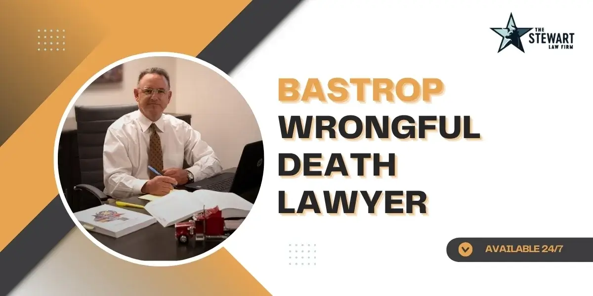 Trusted Bastrop Wrongful Death Lawyer Trusted Bastrop Wrongful Death Lawyer