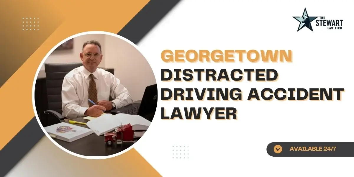 Experienced Georgetown Distracted Driving Accident Lawyer