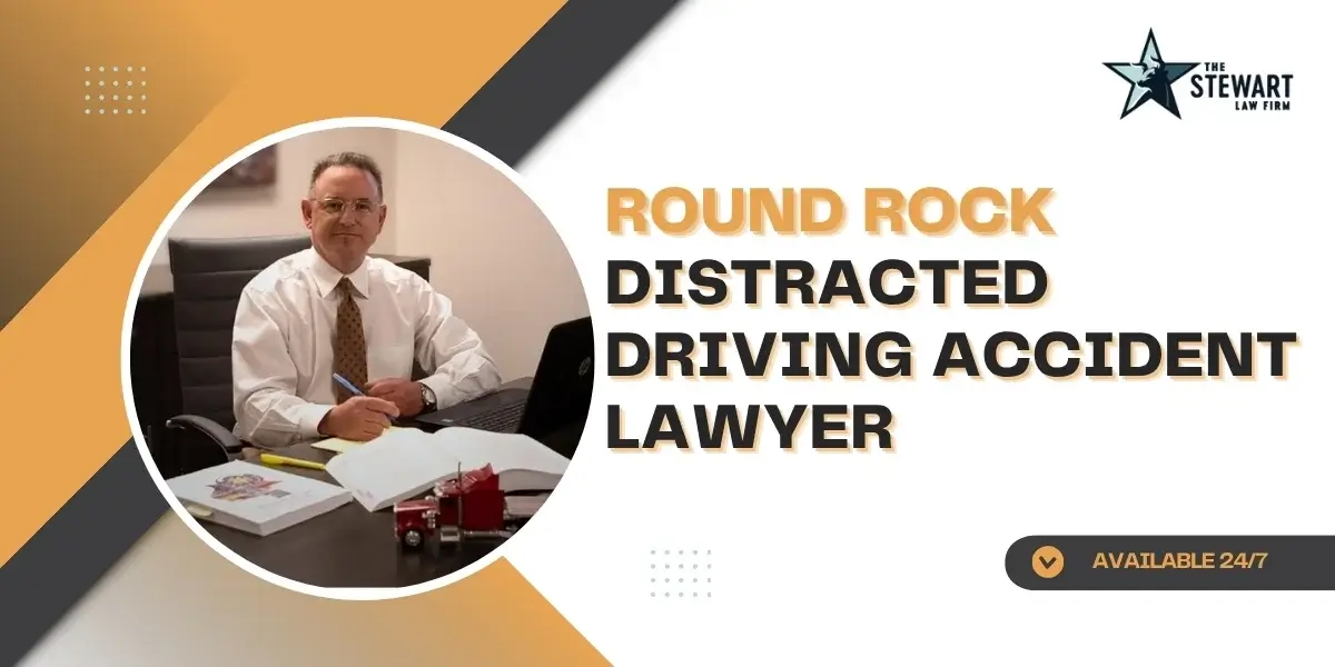 Reliable Round Rock Distracted Driving Accident Lawyer