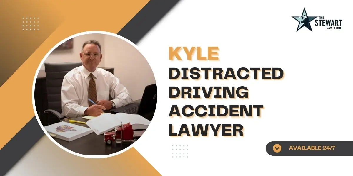 kyle distracted driving accident lawyer