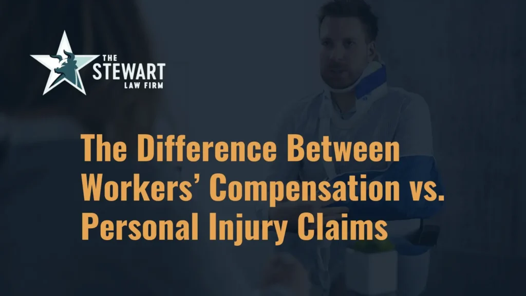 The Difference Between Workers’ Compensation vs. Personal Injury Claims in Texas - The Stewart Law Firm