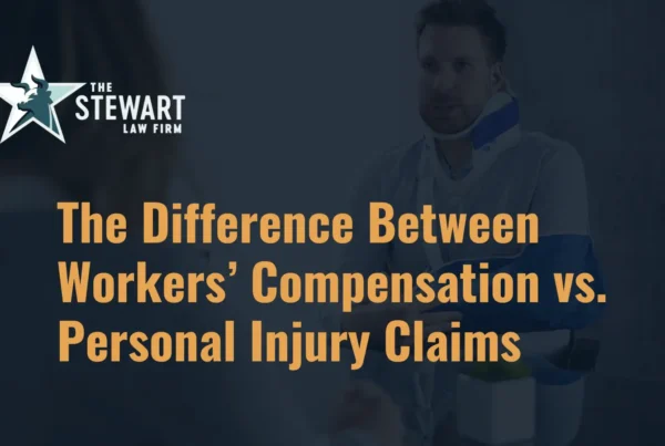 The Difference Between Workers’ Compensation vs. Personal Injury Claims in Texas - The Stewart Law Firm